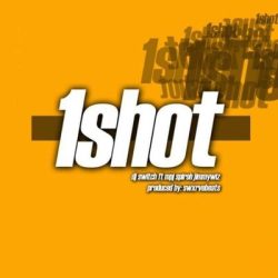 DJ Switch – 1 Shot (Feat. MPJ, Spiroh & JimmyWiz)