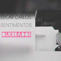 Edgar Carlos – Sentimento Quebrados