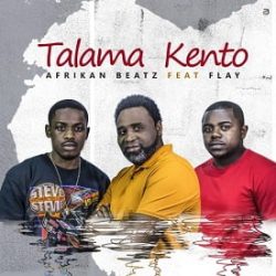 Afrikan Beatz – Talama Kento (Original) (Feat. Flay)