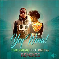 Cyburmusiq & Jozlina – Yey Wena (The Cybur Experience Mix)