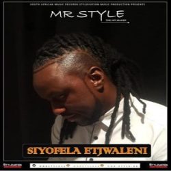 Mr Style – Siyofela Etjwaleni