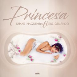 Shane Maquemba – Princesa (Feat. Rui Orlando)