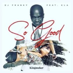 DJ Franky – So Good (Feat. KLA)