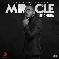 Dji Tafinha – Miracle EP