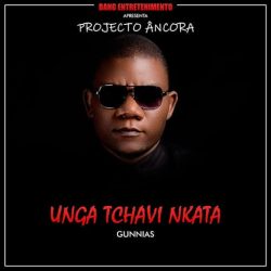 Gunnias (Projecto Âncora) –  Unga Tchavi Nkata