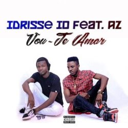 Idrisse ID – Vou-Te Amar (feat. AZ)