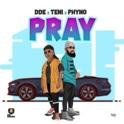 DDE – Pray (feat. Teni & Phyno)