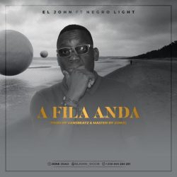 EL John – A Fila Anda (feat. Negro Light)