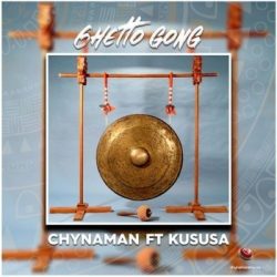 Chynaman feat. Kususa – Ghetto Gong (Original Mix)