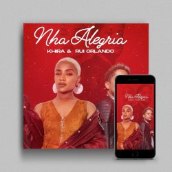 Khira – Nha Alegria (feat. Rui Orlando)