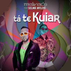 Dj Malvado – Tá Te Kuiar (feat. Selma Mylene)