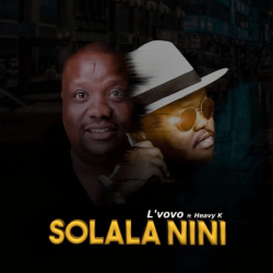 L’Vovo – Solala Nini (feat. Heavy K)