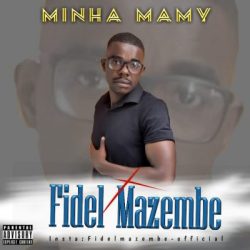 Fidel Mazembe – Minha Mamy