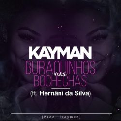 Kayman – Buraquinhos nas Bochechas (feat. Hernâni da Silva)