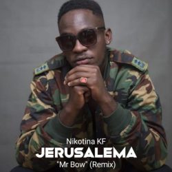 Nikotina KF – Jerusalema “Mr Bow” (Remix)