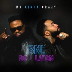 BNL – My Kinda Crazy