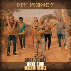 Observadores – My Money (feat. Gerilson Insrael & Maya Zuda)