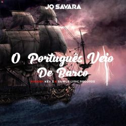 Jo Savara – O Português Veio De Barco