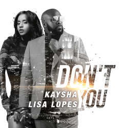 Kaysha – Dont You (feat. Lisa Lopes)