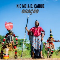 Kid MC & DJ Caique – Oração