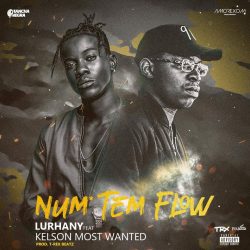 LURHANY – Num Tem Flow (feat. Kelson Most Wanted)