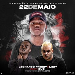Leonardo Freezy & Lizzy – 22 de Maio (feat. Duc)