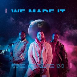 Mi Casa lança novo álbum “We Made It”
