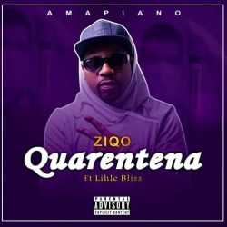 Ziqo – Quarentena (feat. Lihle Bliss)