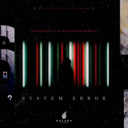 DeepQuestic & African Drumboyz – System Error