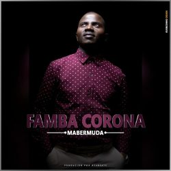 Mabermuda – Famba Corona