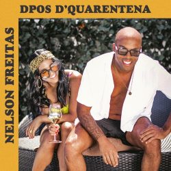 Nelson Freitas – Dpos D’Quarentena