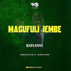 Rayvanny – Magufuli Jembe
