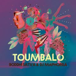 Boddhi Satva & DJ Maphorisa – Toumbalo (Main Mix)