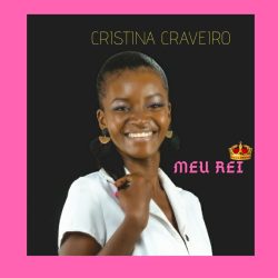 Cristina Craveiro – Meu Rei