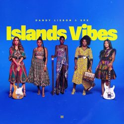 Dandy Lisbon & SPK – Island Vibes