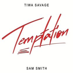 Tiwa Savage & Sam Smith – Temptation