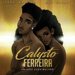 Calisto Ferreira – Amando Essa Mulher