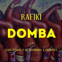 Rafiki – Domba (Main Mix) ft. Gaba Cannal, DJ Maphorisa & Celimpilo