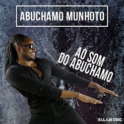 Abuchamo Munhoto – Ao Som do Abuchamo