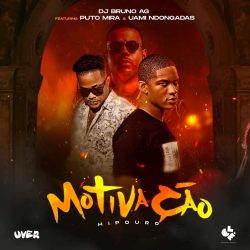 Dj Bruno – Motivação (feat. Puto Mira & Uami Ndongadas)