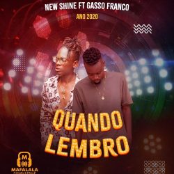 New Shine – Quando Lembro (feat. Gasso Franco)