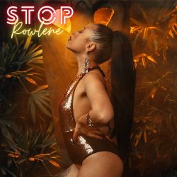 Rowlene – Stop (feat. Nasty C)