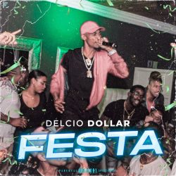Delcio Dollar – Festa