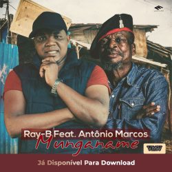 Ray-B – Munganame (feat. Antônio Marcos)