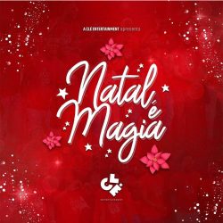 Clé Entertainment – Natal é Magia (feat. Edmazia Mayembe, Filho do Zua, Edgar Domingos & Halison Paixão)