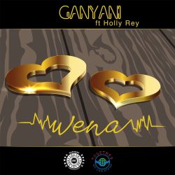 Dj Ganyani – Wena (feat. Holly Rey)