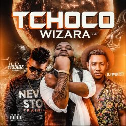 Wi Zara – Tchoco (feat. Dj Habias & Dj Vado Poster)