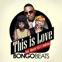 Bongo Beats – This Is Love (feat. Master KG & Andiswa)