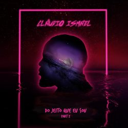 Cláudio Ismael – Do Jeito Que Eu Sou (Part2) [EP]