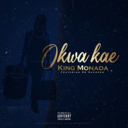 King Monada – Okwa Kae (feat. Dr Rackzen)